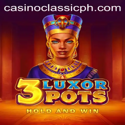 Exploring the Excitement of 3LuxorPots at Casino Classic
