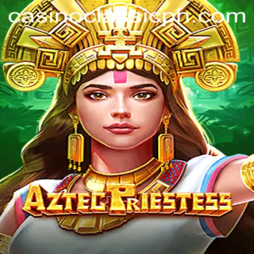 Discover the Mysteries of AztecPriestess at Casino Classic