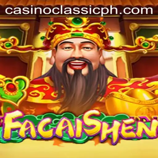 Discovering the Thrills of FaCaiShen at Casino Classic